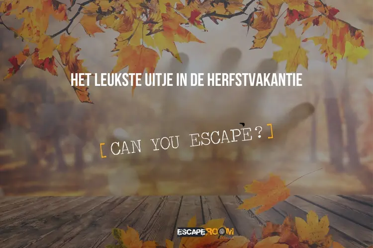 Het leukste uitje in de herfstvakantie beleef je bij Escape Room Schagen!