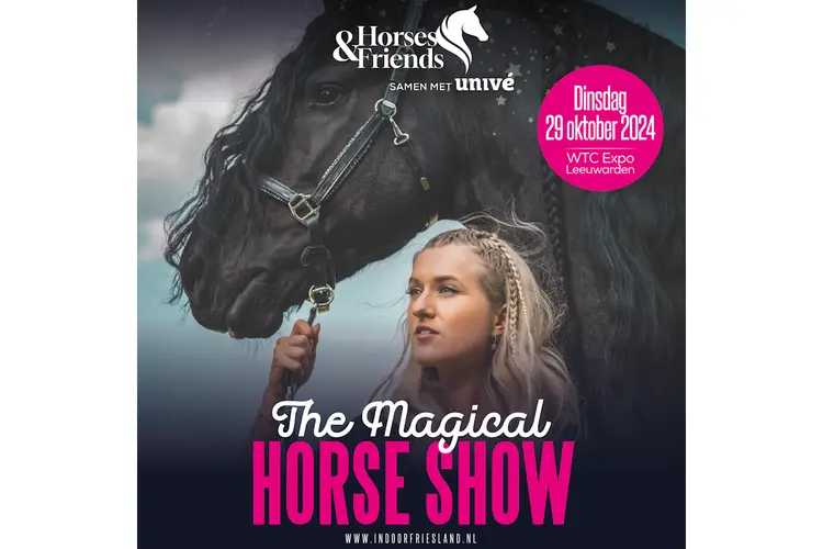 "Horses & Friends; the Magical Horse Show" samen met Univé gepresenteerd door Britt Dekker in het WTC Expo te Leeuwarden